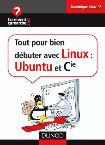 Tout pour bien débuter avec Linux : Ubuntu et Cie