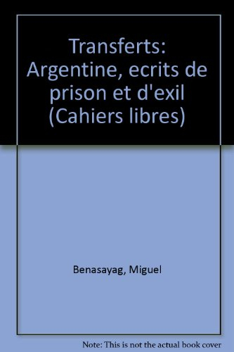 Transferts : Argentine, écrits de prison et d'exil