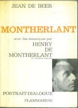 jean de beer. montherlant : ou l'homme encombré de dieu. avec des remarques par henry de montherlant