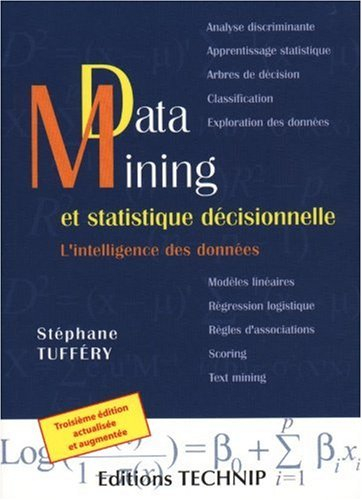 Data mining et statistique décisionnelle : l'intelligence des données