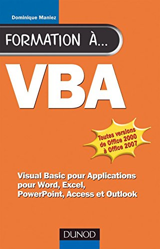 Formation à VBA : Visual Basic pour Applications, pour Word, Excel, PowerPoint, Acces et Outlook