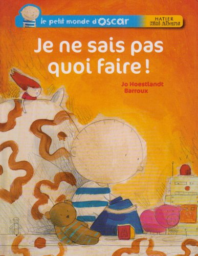 Le petit monde d'Oscar. Je ne sais pas quoi faire !