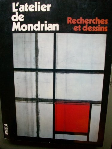 L'Atelier de Mondrian : Recherches et dessins