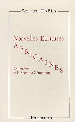 Nouvelles écritures africaines : romanciers de la seconde génération