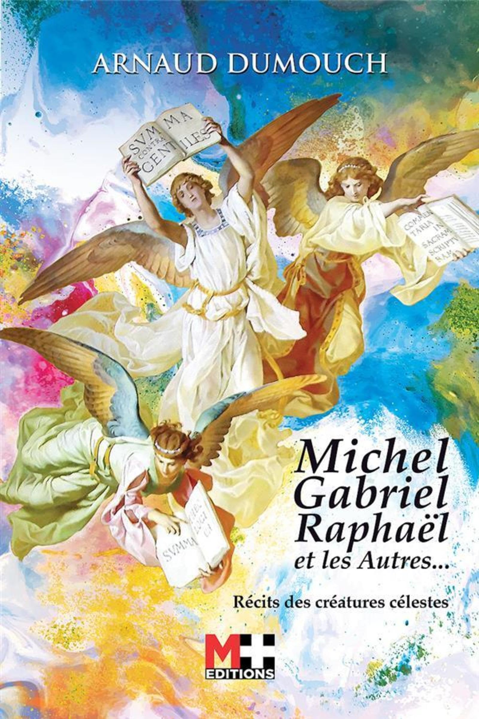 Michel, Gabriel, Raphaël et les autres... : récits des créatures célestes