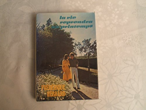 la vie reprendra au printemps