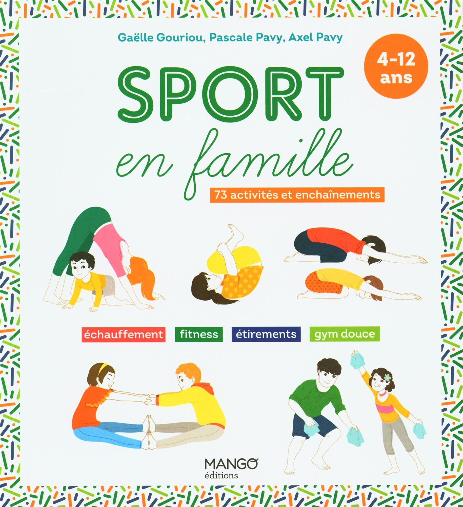 Sport en famille : 73 activités et enchaînements : échauffement, fitness, étirements, gym douce, 4-1