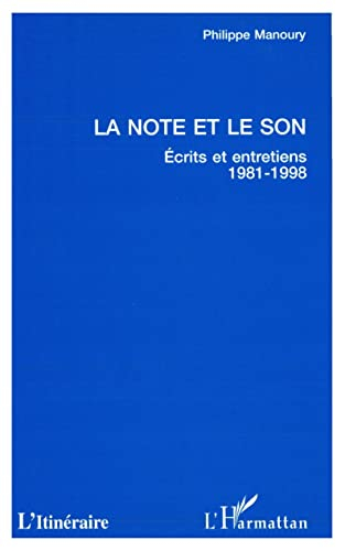 La note et le son : écrits et entretiens 1981-1998