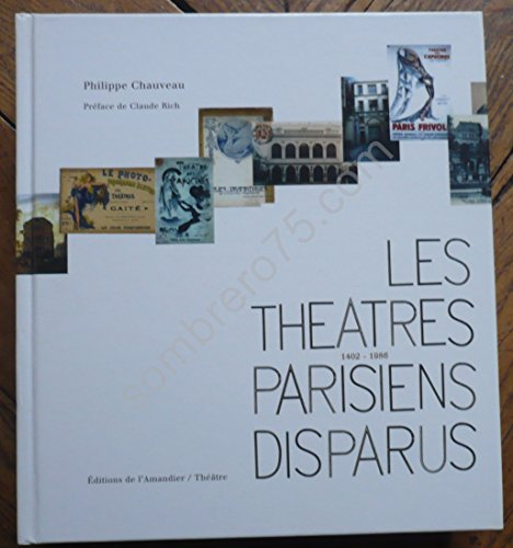 Les théâtres parisiens disparus : 1402-1986