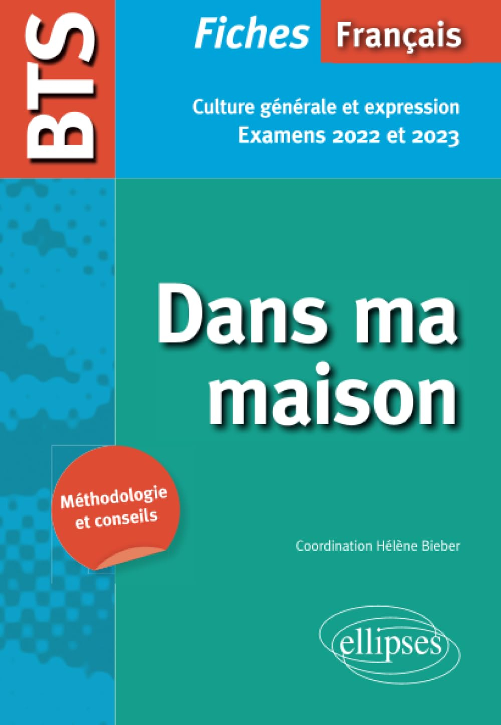 Dans ma maison : BTS français, fiches culture générale et expression : examens 2022 et 2023