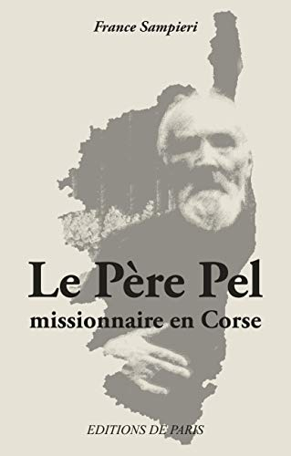 Le Père Pel : Missionnaire en Corse
