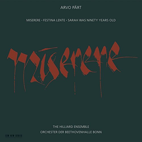 arvo pärt : miserere - festina lente - sarah was ninety years old
