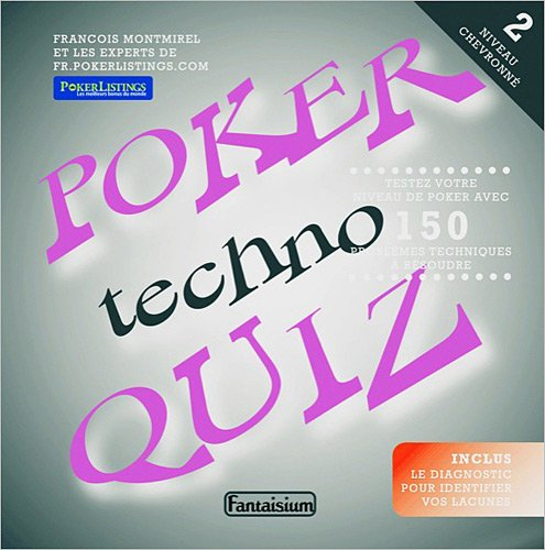Poker techno quiz. Vol. 2. Niveau chevronné : testez votre niveau avec 150 problèmes techniques à ré