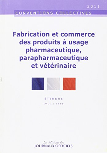 Fabrication et commerce des produits à usage pharmaceutique, parapharmaceutique et vétérinaire : con