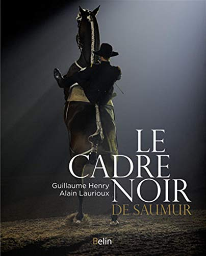 Le Cadre noir de Saumur : des origines à nos jours