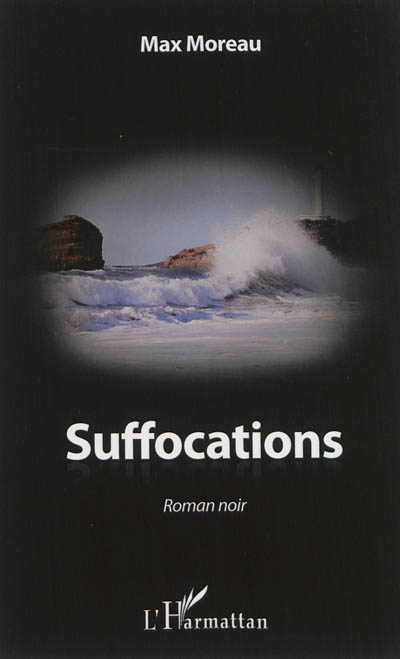 Suffocations : roman noir