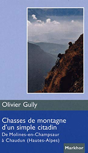 Chasses de montagne d'un simple citadin : de Molines-en-Champsaur à Chaudun (Hautes-Alpes)
