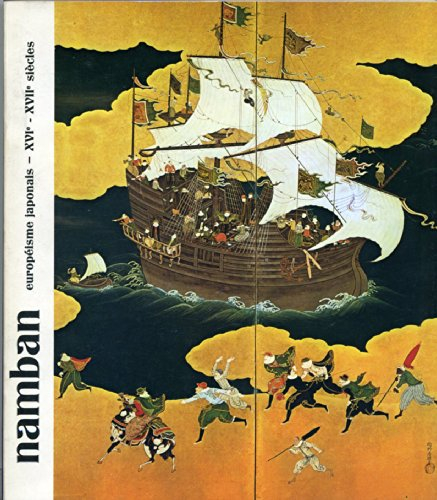 namban ou de l'européisme japonais : exposition, musée cernuschi, 18 octobre-14 décembre 1980, ville