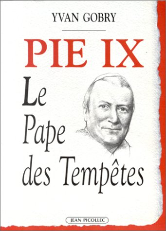 Pie IX, le pape des tempêtes