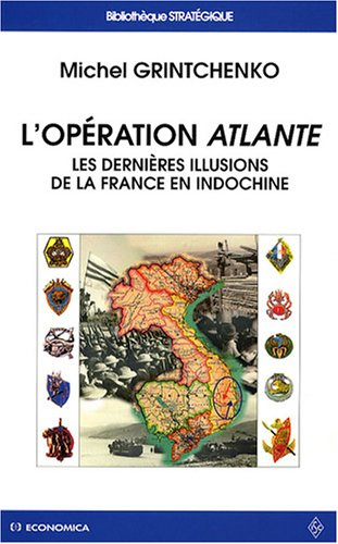 L'opération Atlante : les dernières illusions de la France en Indochine