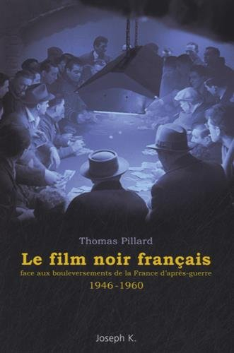 Le film noir français : face aux bouleversements de la France d'après-guerre : 1946-1960