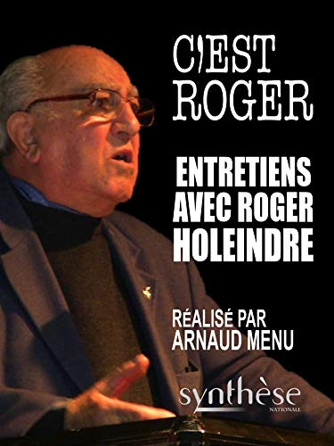 C'est Roger : un entretien avec Roger Holeindre