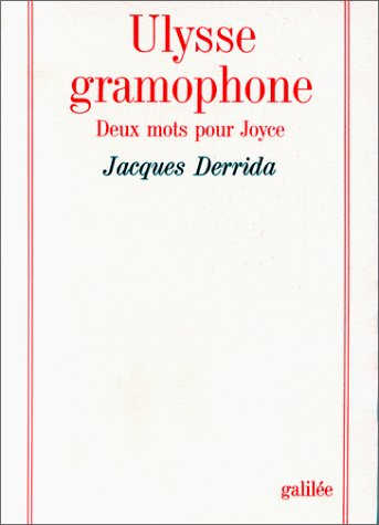 Ulysse gramophone : deux mots pour Joyce