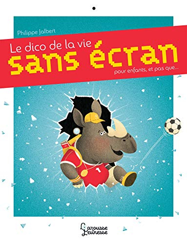 Le dico de la vie sans écran : pour les enfants, et pas que...