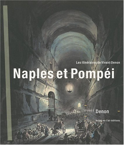 Naples et Pompéi : les itinéraires de Vivant Denon