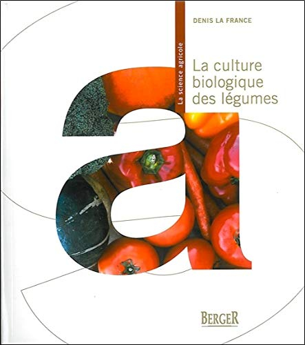 La culture biologique des légumes