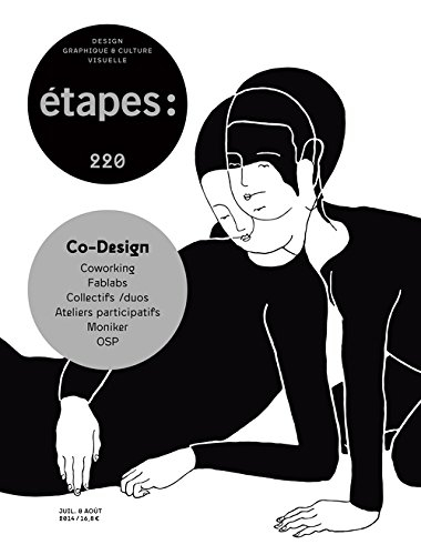 Etapes : design graphique & culture visuelle, n° 220. Co-design : les formes contemporaines de la co