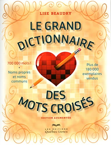 Le grand dictionnaire des mots croisés : 700 000 mots ! : noms propres et noms communs