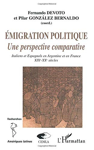 Emigration politique : une perspective comparative : Italiens et Espagnols en Argentine et en France