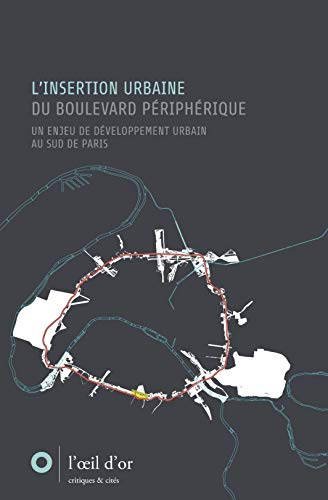 L'insertion urbaine du boulevard périphérique : un enjeu de développement urbain au sud de Paris