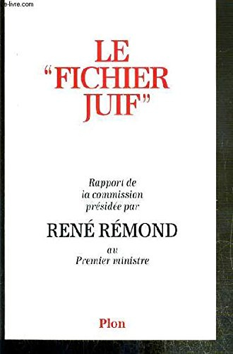 Le fichier juif : rapport de la commission présidée par René Rémond au Premier ministre