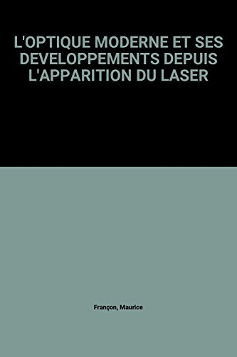 L'Optique moderne et ses développements depuis l'apparition du laser