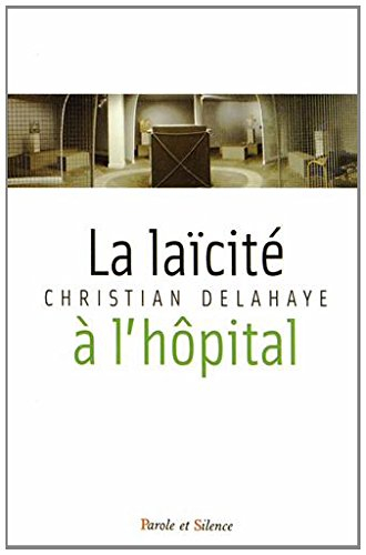 La laïcité à l'hôpital : fondements historiques, enjeux interreligieux et défis théologiques de la n
