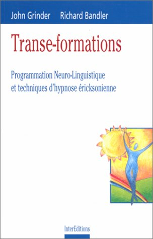 transe-formations : programmation neuro-linguistique et techniques d'hypnose éricksonienne