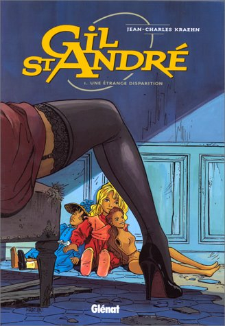 Gil St-André. Vol. 1. Une étrange disparition