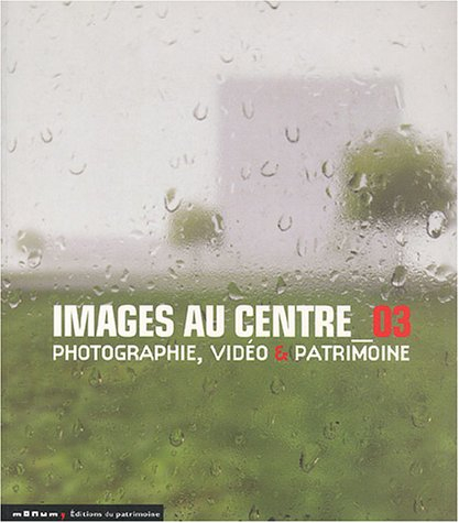 Images au Centre 03 : photographie, vidéo et patrimoine : exposition Résonances, 20 septembre-23 nov