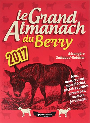 Le grand almanach du Berry 2017 : jeux, mots croisés, mots fléchés, histoires drôles, proverbes, rec