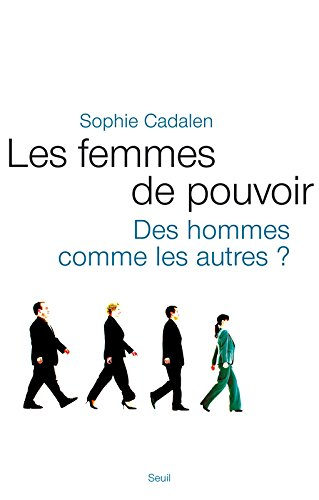 Les femmes de pouvoir : des hommes comme les autres ?