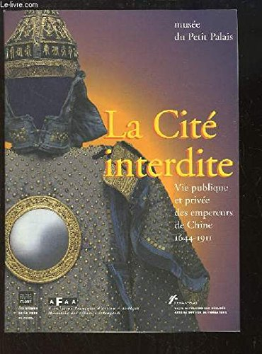 La Cité interdite : exposition, Paris, Musée du Petit Palais, 7 novembre 1996-23 février 1997