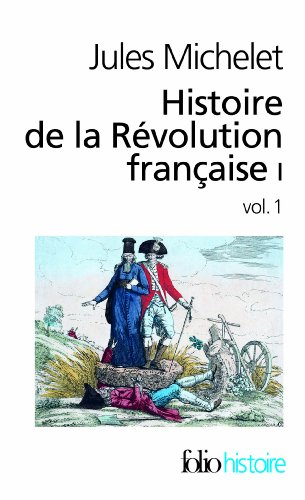 Histoire de la Révolution française. Vol. 1-1