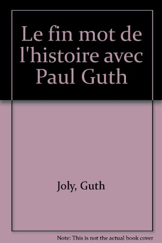 Le Fin mot de l'Histoire avec Paul Guth