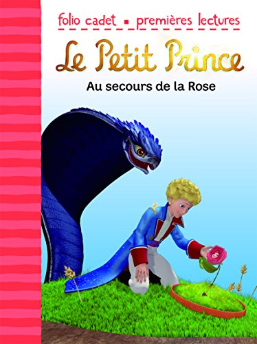 Le Petit Prince. Vol. 1. Au secours de la rose