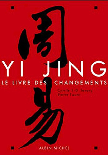 Le Yi Jing : le livre des changements