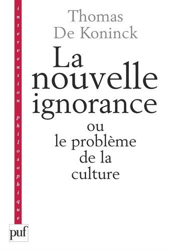 La nouvelle ignorance ou Le problème de la culture