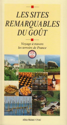 Les sites remarquables du goût : voyage à travers les terroirs de France