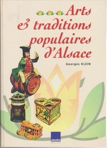 Arts et traditions populaires d'Alsace : la maison rurale et l'artisanat d'autrefois